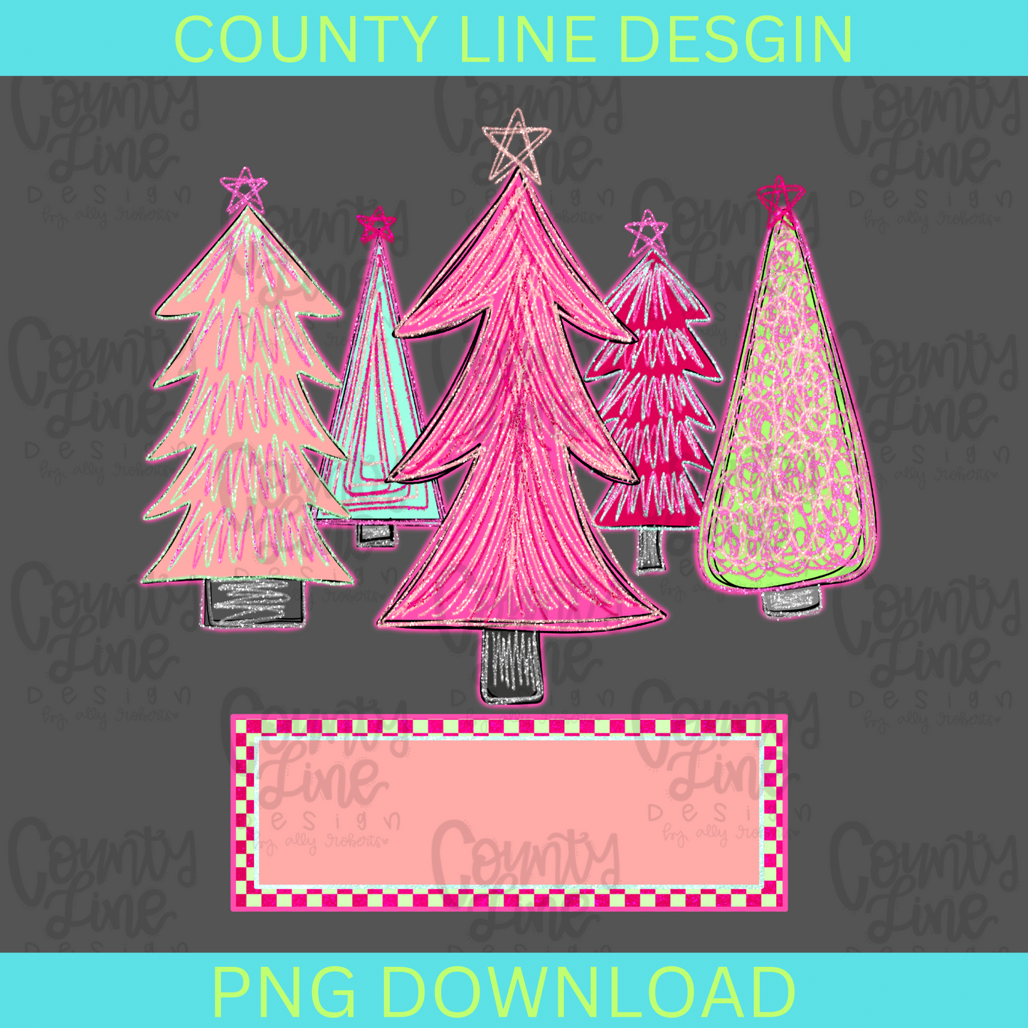 Christmas Trees - ADD YOUR OWN NAME PNG