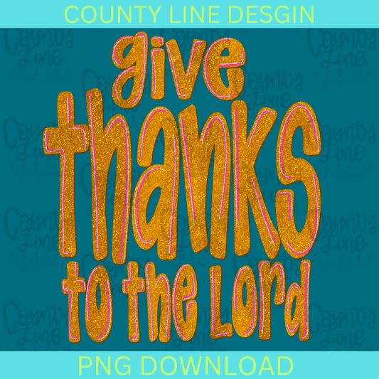 Give Thanks to the Lord Glitter PNG